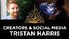 How Social Media Warps Creators Tristan Harris