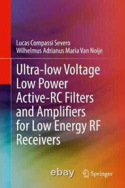 Ultra-Low Voltage Low Power Active-Rc Filters and Amplifiers for Low Energy RF