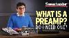 What Is A Preamp And Do I Need One Studio Lesson